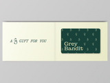 Grey Bandit Gift Card